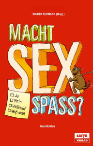 Title: Macht Sex Spaß ? - Ja, Nein, Vielleicht, Weiß nicht, Author: Martina Brandl