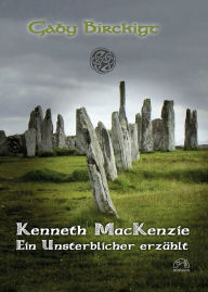 Title: Kenneth MacKenzie: Ein Unsterblicher erzählt, Author: William McCants