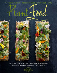 Title: Plant Food: Innovative Rohkostgerichte von einem der besten Küchenchefs der Welt, Author: Matthew Kenney