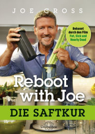 Title: Reboot with Joe: Die Saftkur, Author: Joe Cross