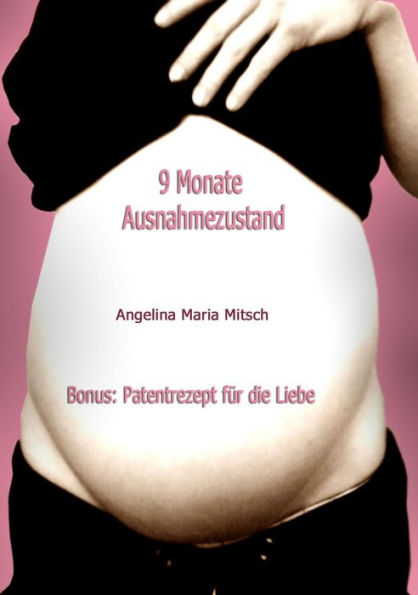 9 Monate Ausnahmezustand: Bonus: Patentrezept für die Liebe