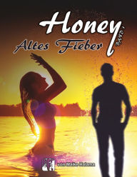 Title: Honey: Altes Fieber, Author: Maike Halama