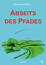 Title: Abseits des Pfades, Author: Emmanuel Zeca