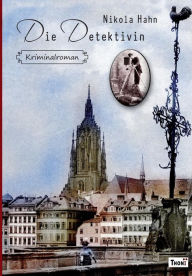 Title: Die Detektivin: Kriminalroman, Author: Nikola Hahn