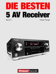 Title: Die besten 5 AV-Receiver (Band 3): 1hourbook, Author: Tobias Runge