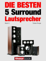 Title: Die besten 5 Surround-Lautsprecher (Band 3): 1hourbook, Author: Tobias Runge