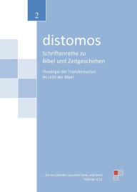 Title: Theologie der Transformation im Licht der Bibel: distomos 2, Author: Georg Walter