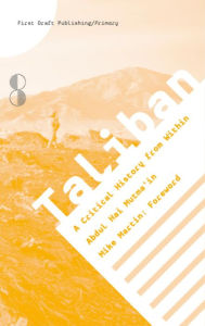 Title: Taliban: A Critical History from Within, Author: Abdul Hai Mutma'in