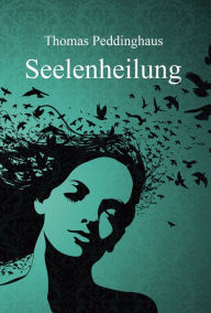 Title: Seelenheilung, Author: Thomas Peddinghaus