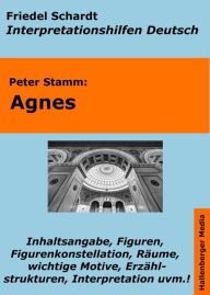 Title: Agnes (Peter Stamm) - Lektürehilfe und Interpretationshilfe. Interpretationen und Vorbereitungen für den Deutschunterricht., Author: Friedel Schardt