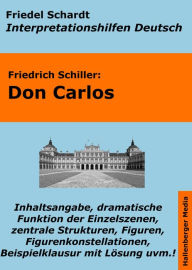Title: Don Carlos - Lektürehilfe und Interpretationshilfe. Interpretationen und Vorbereitungen für den Deutschunterricht., Author: Friedel Schardt