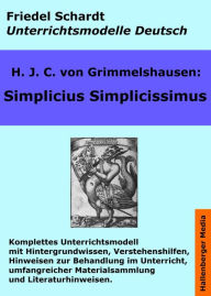 Title: Simplicius Simplicissimus. Unterrichtsmodell und Unterrichtsvorbereitungen. Unterrichtsmaterial und komplette Stundenmodelle für den Deutschunterricht., Author: Friedel Schardt