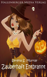 Title: Zauberhaft Entbrannt - BeWitchED Band 2, Author: Serena S. Murray