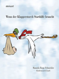 Title: Wenn der Klapperstorch Starthilfe braucht, Author: Manuela Riege-Schmickler