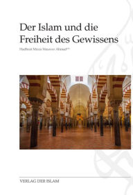 Title: Der Islam und die Freiheit des Gewissens, Author: Hadhrat Mirza Masroor Ahmad