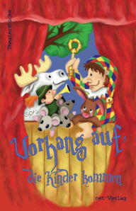 Title: Vorhang auf, die Kinder kommen!: Theaterstücke für Kinder, Author: Rosemai M. Schmidt