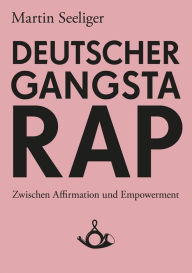 Title: Deutscher Gangstarap, Author: Martin Seeliger