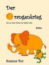 Title: Der Orangenkrieg, Author: Susanna Bur