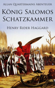 Title: Allan Quatermains Abenteuer: König Salomos Schatzkammer, Author: Haggard