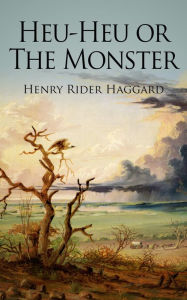 Title: Heu-Heu or The Monster, Author: Haggard