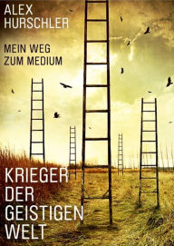 Title: Krieger der geistigen Welt: Mein Weg zum Medium, Author: Jennifer Parsignault