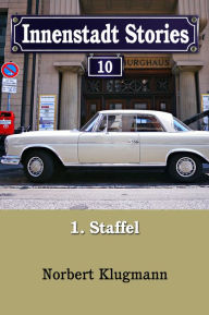 Title: Innenstadt Stories 01-10: Die Großstadtsaga, Author: Norbert Klugmann