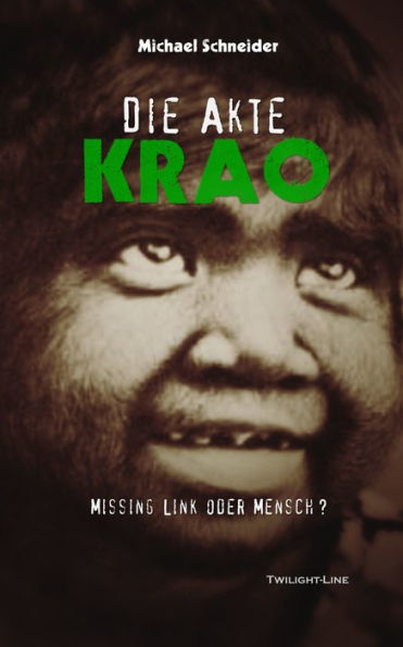 Die Akte Krao: Missing Link oder Mensch?