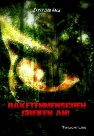 Title: Raketenmenschen greifen an!, Author: Sebastian Bach