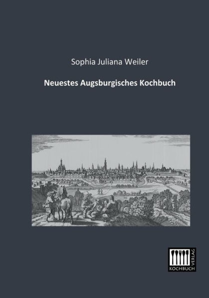 Neuestes Augsburgisches Kochbuch