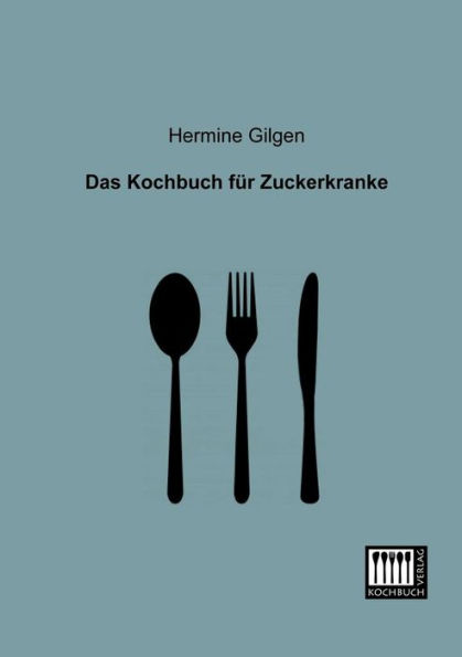 Das Kochbuch fï¿½r Zuckerkranke