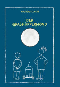 Title: Der Grashüpfermond, Author: Andreas Collin