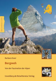 Title: Bergweh: Von der Faszination der Alpen, Author: Barbara Esser