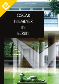 Title: Oscar Niemeyer in Berlin, Author: Ulrike Eichhorn
