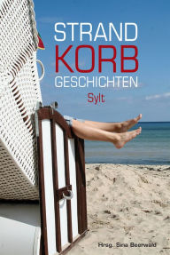 Title: Strandkorbgeschichten SYLT, Author: Andrea Tillmanns