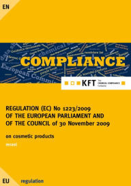 Title: REGULATION (EC) No 1223/2009 OF THE EUROPEAN PARLIAMENT AND OF THE COUNCIL: European Cosmetics Regulation, Author: Karl-Franz Torges