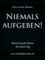 Niemals aufgeben!