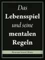 Das Lebensspiel und seine mentalen Regeln