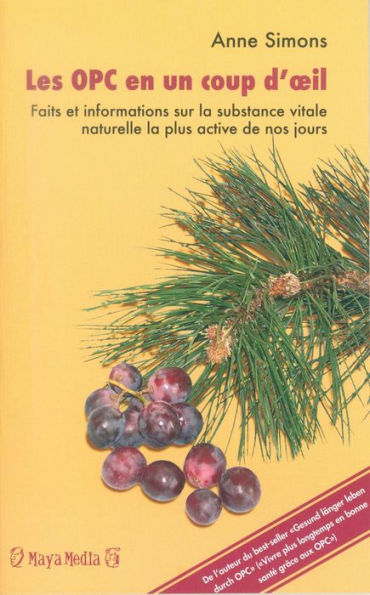 Les OPC en un coup d'oeil: Faits et informations sur la substance vitale naturelle la plus active de nos jours