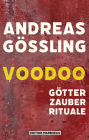 Voodoo: Götter, Zauber, Rituale