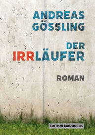 Title: Der Irrläufer, Author: Andreas Gößling