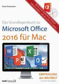 Title: Grundlagenbuch zu Microsoft Office 2016 für Mac - Word, Excel, PowerPoint & Outlook hilfreich erklärt: aktuell ab OS X El Capitan, Author: Horst Grossmann