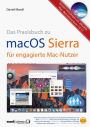 macOS Sierra - das Praxisbuch für engagierte Mac-Nutzer: Besser einsteigen ins aktuelle Betriebssystem macOS 10.12