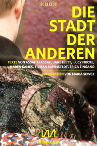 Title: Die Stadt der Anderen: Geschichten. Mit Fotografien von Maria Sewcz, Author: Assaf Alassaf