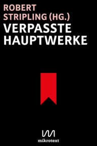 Title: Verpasste Hauptwerke, Author: Robert Stripling
