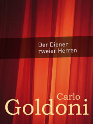 Title: Der Diener zweier Herren, Author: Carlo Goldoni