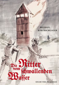 Title: Die Ritter vom schwallenden Wasser, Author: Michael Kirchschlager