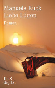 Title: Liebe Lügen: Roman, Author: Manuela Kuck