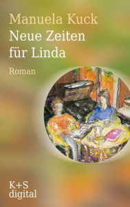 Title: Neue Zeiten für Linda, Author: Manuela Kuck