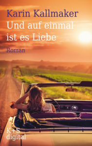 Title: Und auf einmal ist es Liebe, Author: Karin Kallmaker