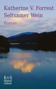 Title: Seltsamer Wein, Author: Katherine V. Forrest